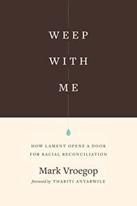 Weep with Me