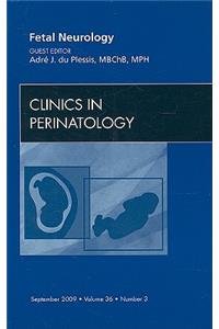 Fetal Neurology, an Issue of Clinics in Perinatology