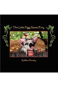 This Little Piggy Named Pony