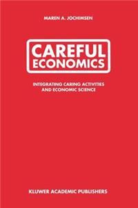 Careful Economics: Integrating Caring Activities and Economic Science