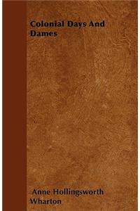 Colonial Days And Dames