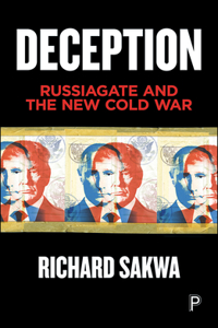 Deception: Russiagate and the New Cold War
