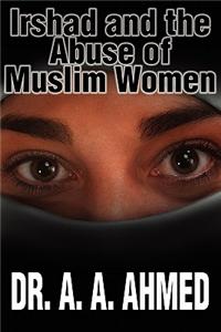 Irshad and the Abuse of Muslim Women