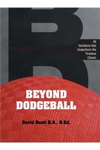 Beyond Dodgeball