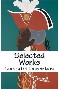 Selected Works of Toussaint Louverture