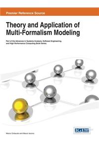 Theory and Application of Multi-Formalism Modeling
