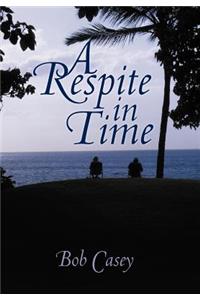 Respite in Time