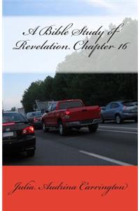 A Bible Study of Revelation Chapter 16