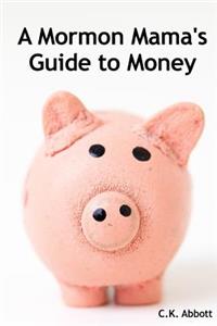 A Mormon Mama's Guide to Money