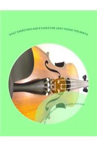 Daily Exercises and Etudes for Very Young Violinists