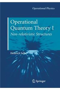 Operational Quantum Theory I