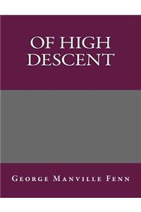 Of High Descent