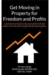 Get Moving in Property for Freedom and Profits