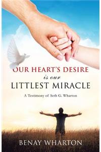 Our Heart's Desire Is Our Littlest Miracle