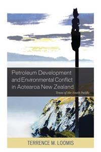 Petroleum Development and Environmental Conflict in Aotearoa New Zealand