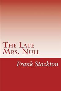 Late Mrs. Null