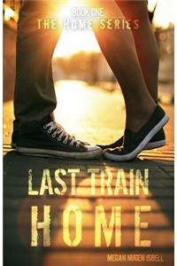 Last Train Home (The Home Series