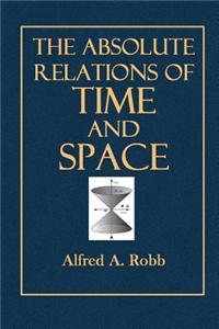 The Absolute Relations of Time and Space