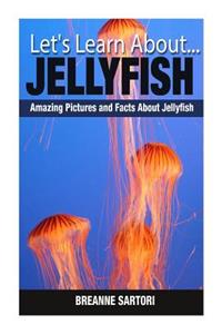 Jellyfish: Amazing Pictures and Facts about Jellyfish