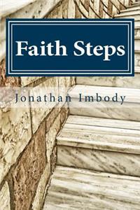 Faith Steps: Moving Toward God Through Personal Choice and Public Policy