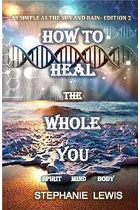 How To Heal The Whole You