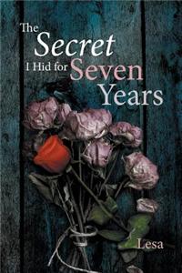 The Secret I Hid for Seven Years