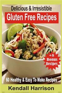Delicious & Irresistible Gluten Free Recipes