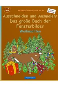 BROCKHAUSEN Bastelbuch Bd. 11 - Das grosse Buch der Fensterbilder: Ausschneiden und Ausmalen: Weihnachten