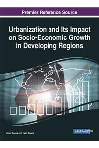 Urbanization and Its Impact on Socio-Economic Growth in Developing Regions