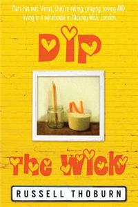 Dip in the Wick