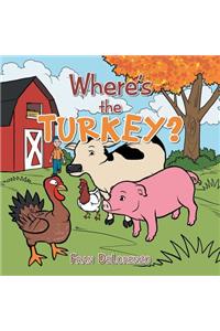 Where's the Turkey?