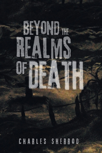 Beyond the Realms of Death