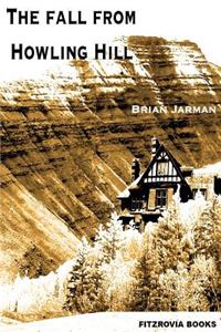 The Fall from Howling Hill