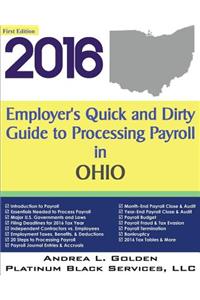 2016 Employer's Quick and Dirty Guide to Processing Payroll in Ohio