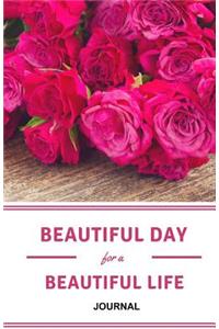 Beautiful Day for a Beautiful Life Daily Journal