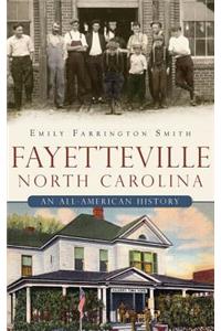 Fayetteville, North Carolina: An All-American History