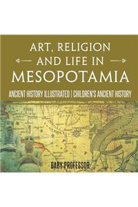 Art, Religion and Life in Mesopotamia - Ancient History Illustrated Children's Ancient History