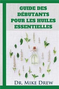 Huiles essentielles pour les débutants