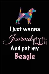 I Just Wanna Journal And Pet My Beagle