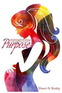 Positioned To Push Purpose