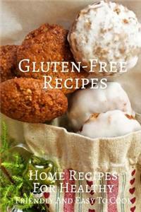 Gluten-Free Recipes Home Recipes For Healthy