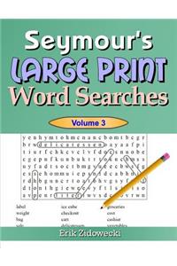 Seymour's Large Print Word Searches - Volume 3