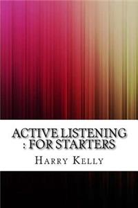 Active Listening: For Starters