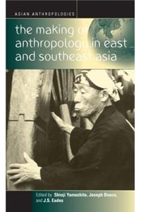 Making of Anthropology in East and Southeast Asia