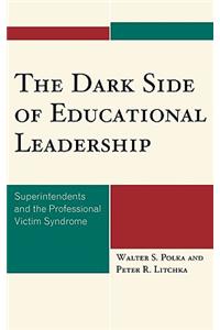 The Dark Side of Educational Leadership