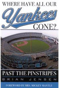 Where Have All Our Yankees Gone?