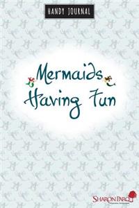 Mermaids Having Fun Handy Journal