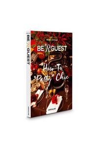 Be R Guest: How to Party Chic