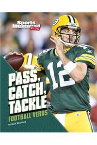 Pass, Catch, Tackle