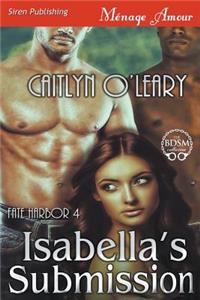 Isabella's Submission [Fate Harbor 4] (Siren Publishing Menage Amour)